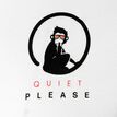 Quiet Please